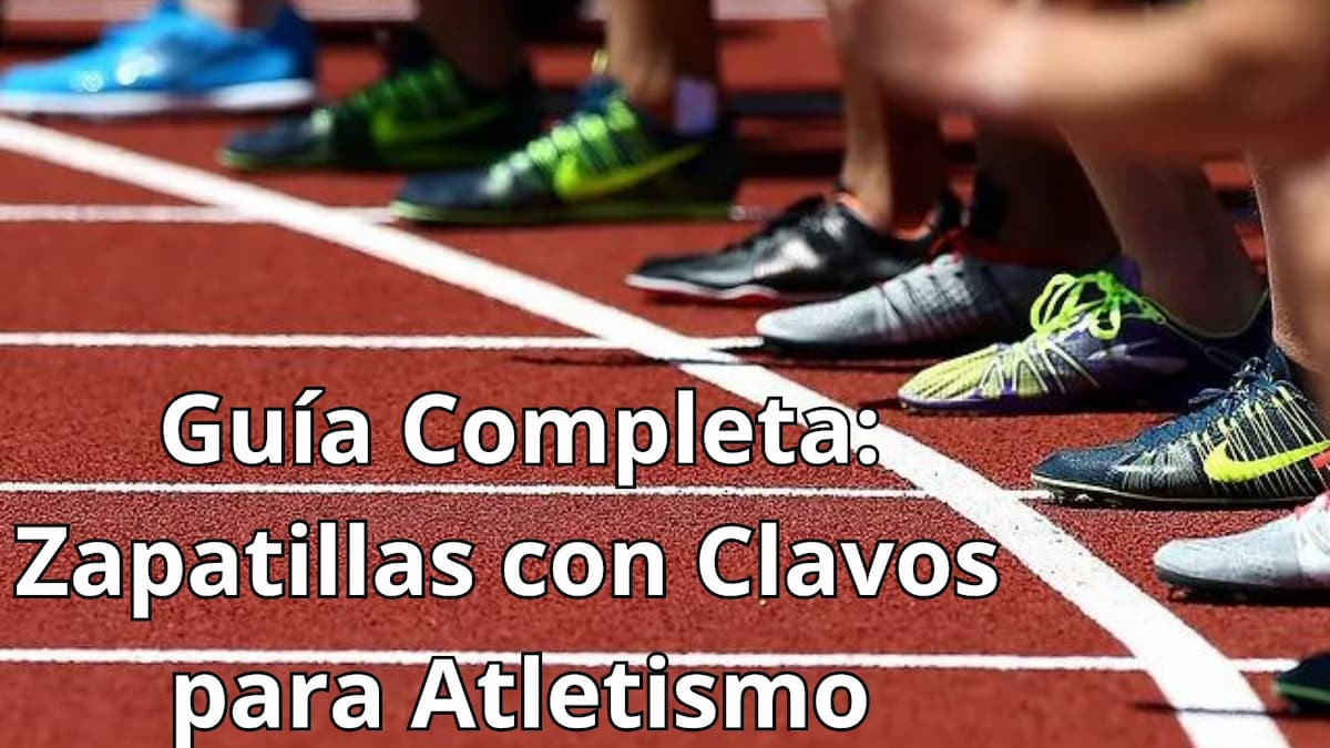 Guía Completa de zapatillas de clavos para Atletismo