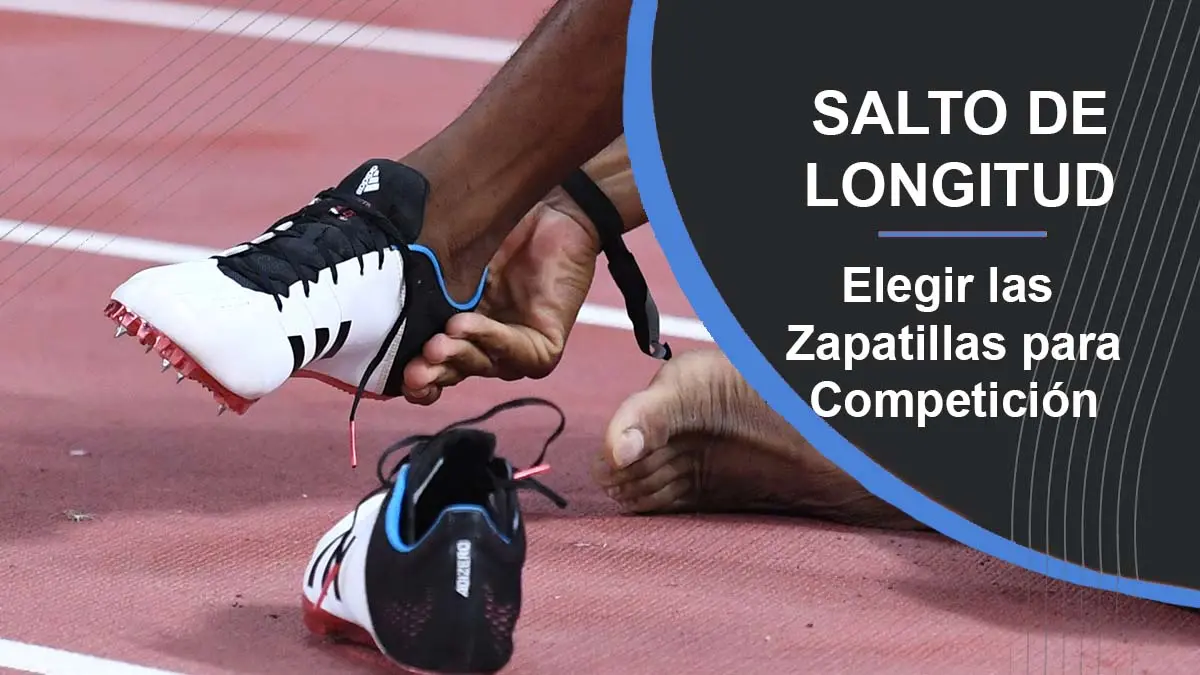 Elegir las zapatillas Salto de Longitud